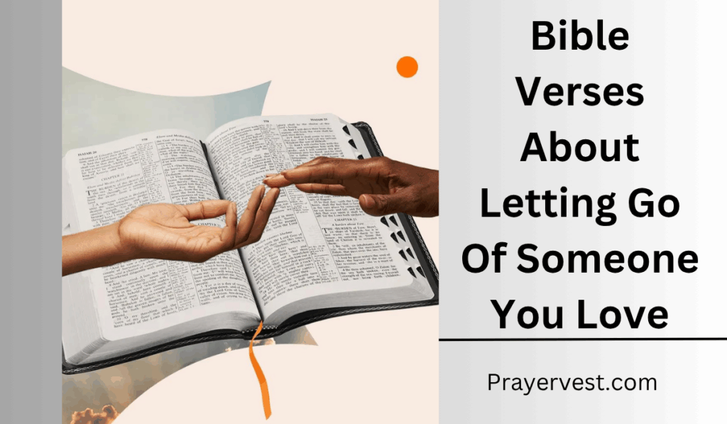 Bible Verses About Letting Go Of Someone You Love
