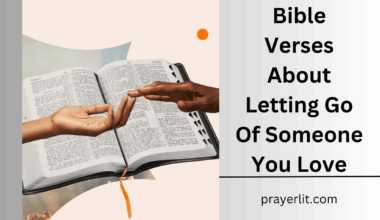 Bible Verses About Letting Go Of Someone You Love