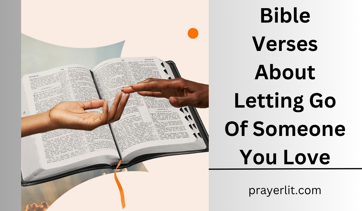 Bible Verses About Letting Go Of Someone You Love