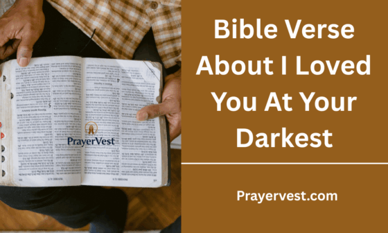 Bible Verse About I Loved You At Your Darkest