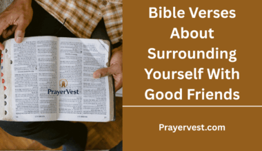Bible Verses About Surrounding Yourself With Good Friends
