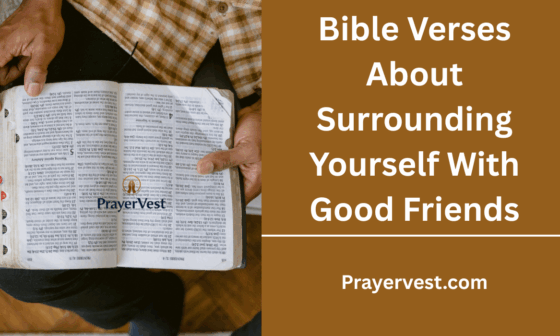 Bible Verses About Surrounding Yourself With Good Friends