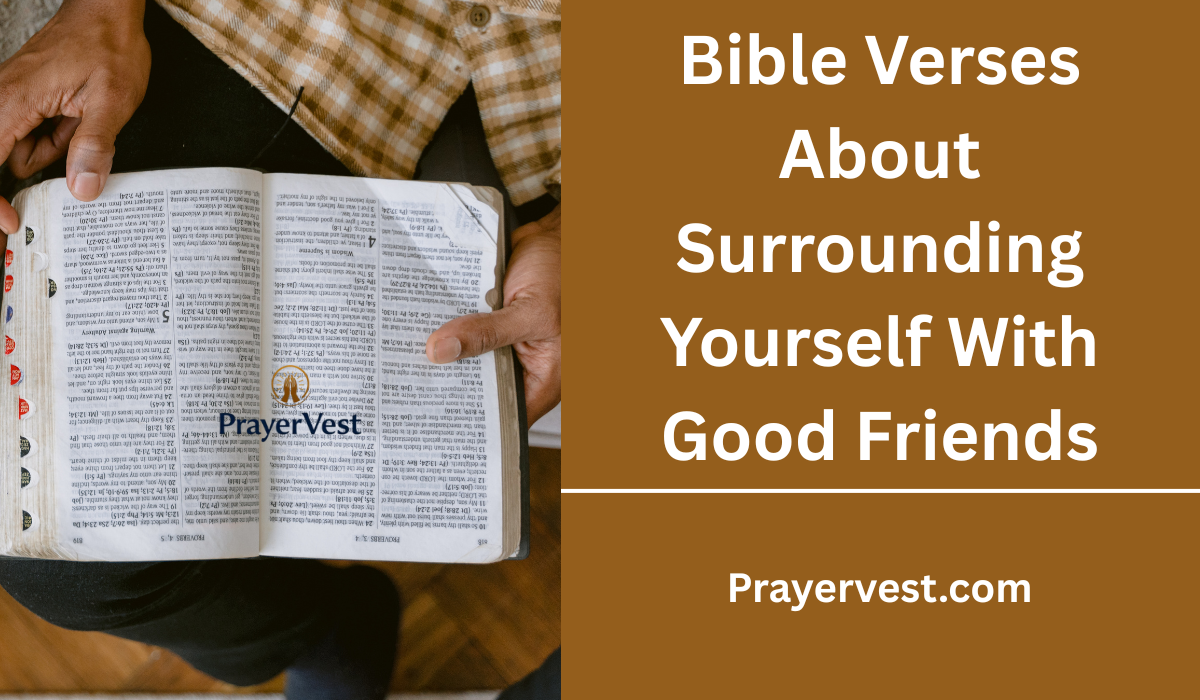 Bible Verses About Surrounding Yourself With Good Friends