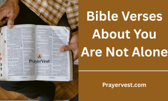 Bible Verses About You Are Not Alone