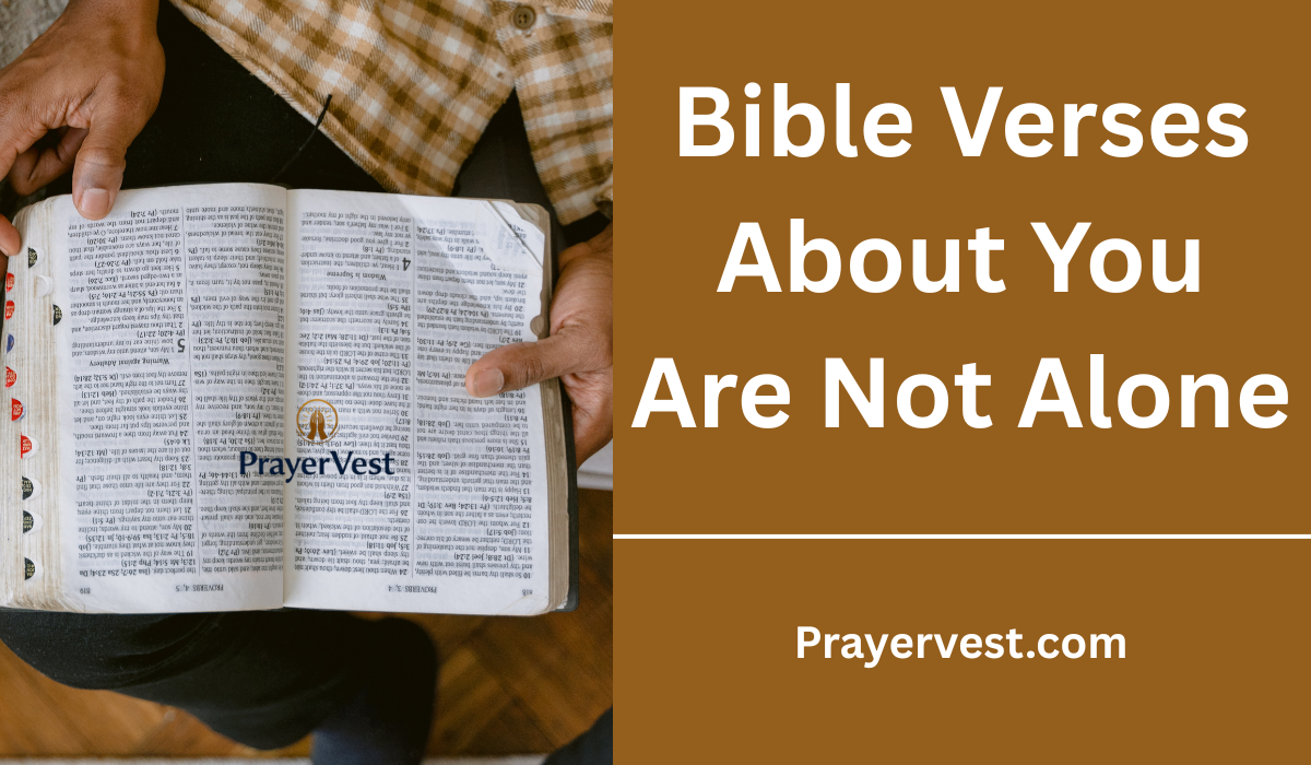 Bible Verses About You Are Not Alone
