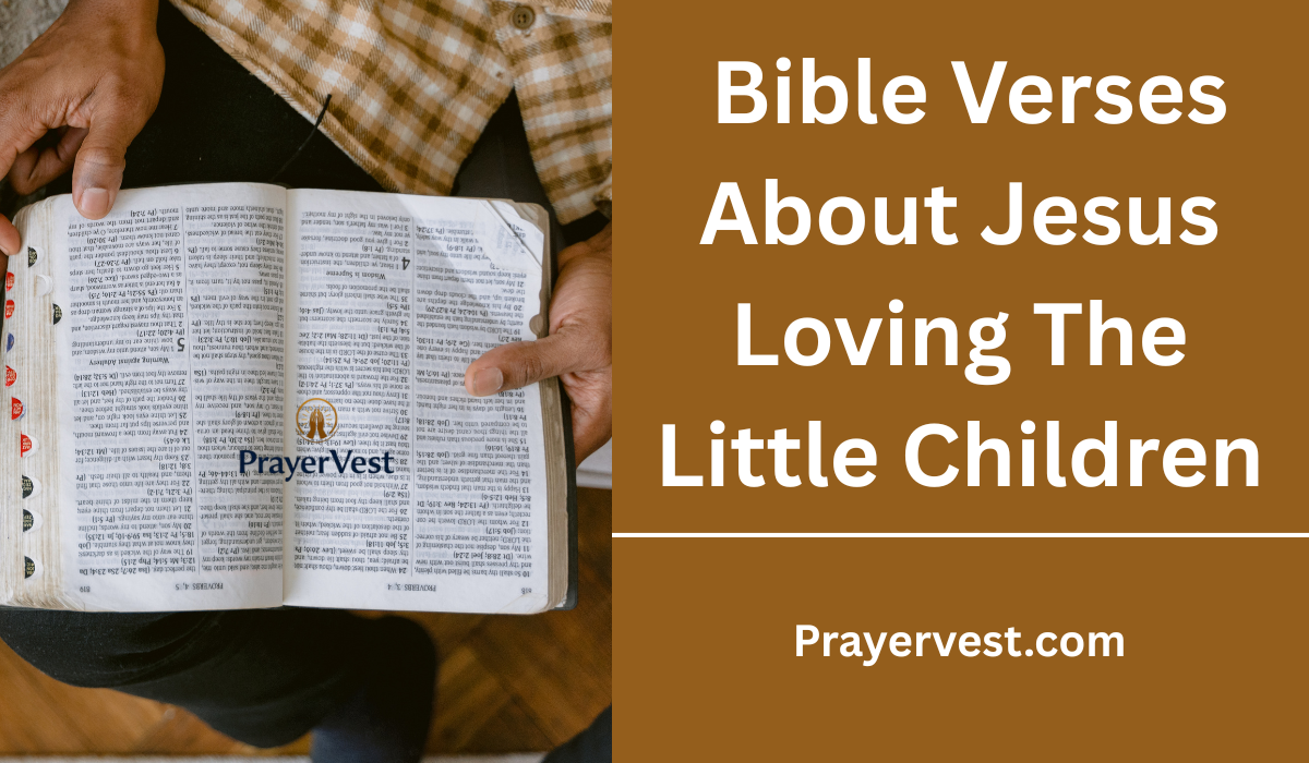  Bible Verses About Jesus Loving The Little Children
