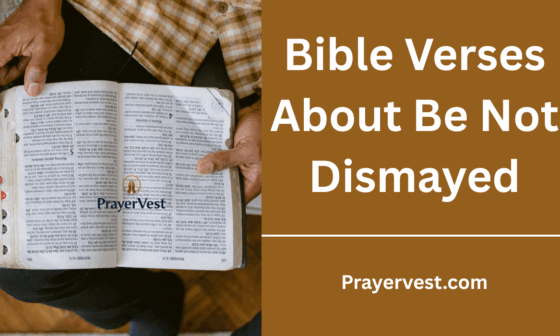 Bible Verses About Be Not Dismayed