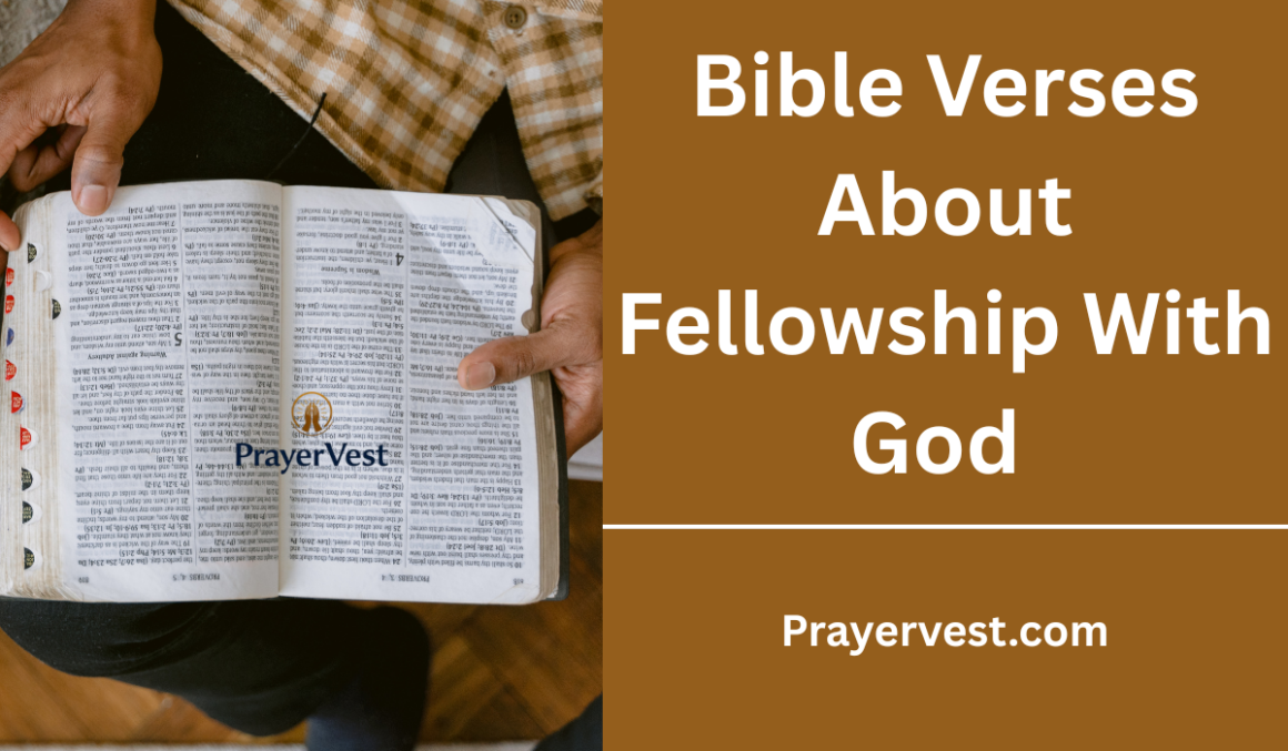 40 Inspiring Bible Verses About Fellowship With God (2026) - PrayerVest