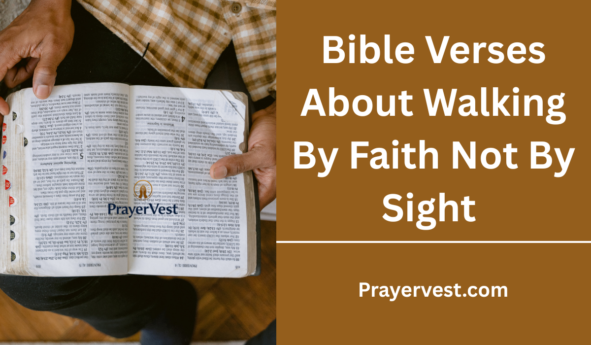 Bible Verses About Walking By Faith Not By Sight 