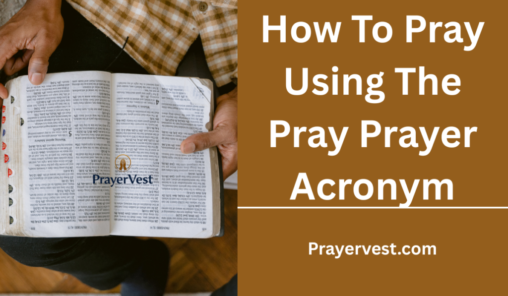 How To Pray Using The Pray Prayer Acronym