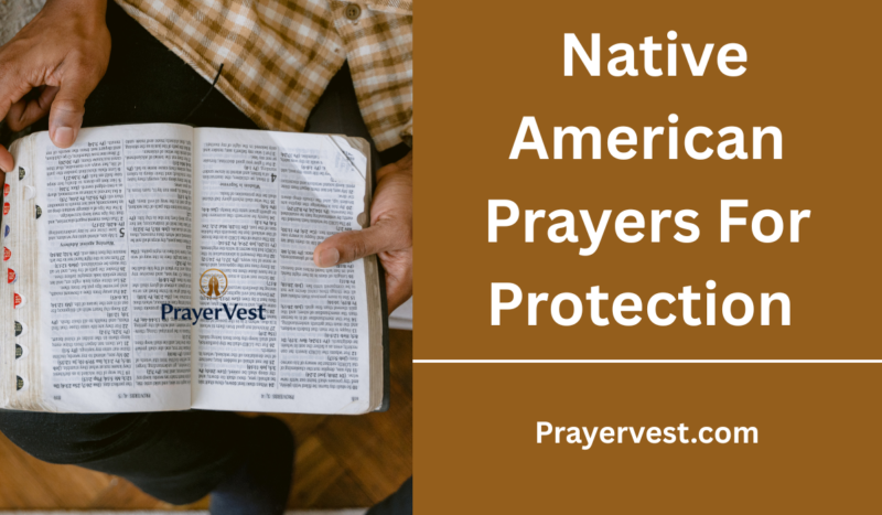 30 Powerful Native American Prayers For Protection (2026) - PrayerVest