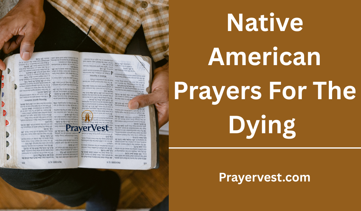 Native American Prayers For The Dying