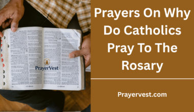 Prayers On Why Do Catholics Pray To The Rosary