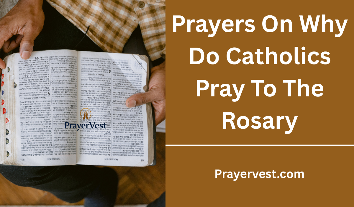 Prayers On Why Do Catholics Pray To The Rosary