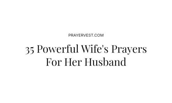 35 Powerful Wife's Prayers For Her Husband