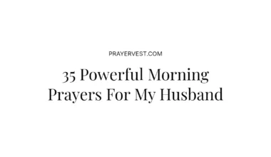 35 Powerful Morning Prayers For My Husband