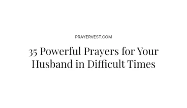 35 Powerful Prayers for Your Husband in Difficult Times