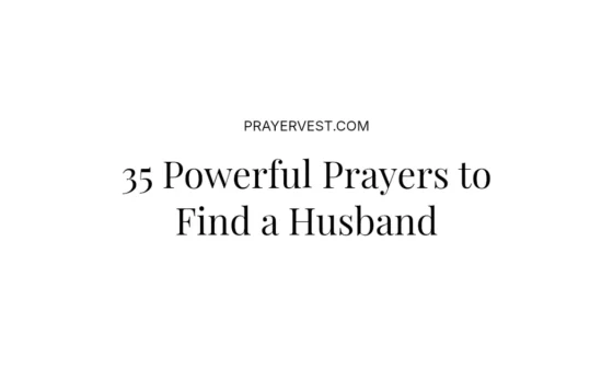 35 Powerful Prayers to Find a Husband