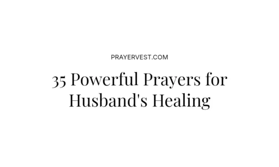 35 Powerful Prayers for Husband's Healing