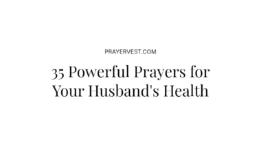 35 Powerful Prayers for Your Husband's Health