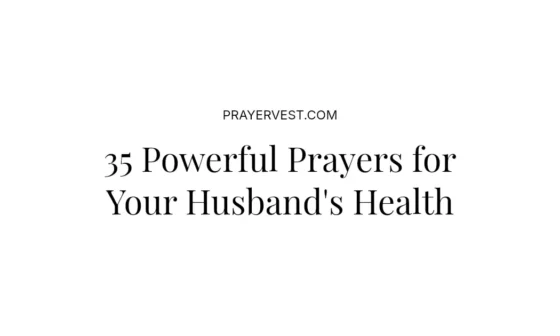 35 Powerful Prayers for Your Husband's Health
