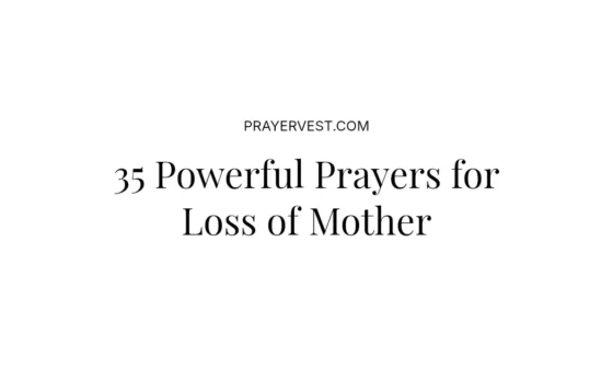35 Powerful Prayers for Loss of Mother