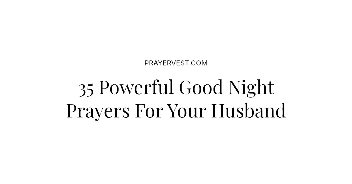 35 Powerful Good Night Prayers For My Husband 2026