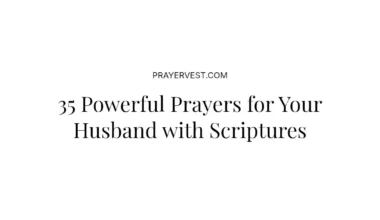 35 Powerful Prayers for Your Husband with Scriptures