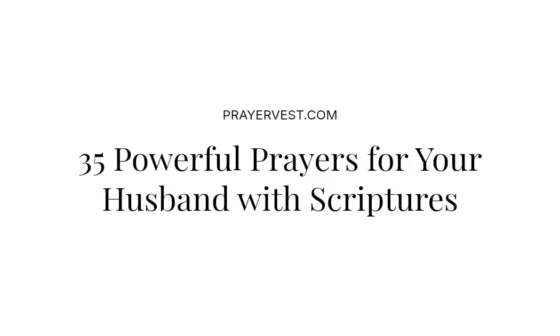 35 Powerful Prayers for Your Husband with Scriptures