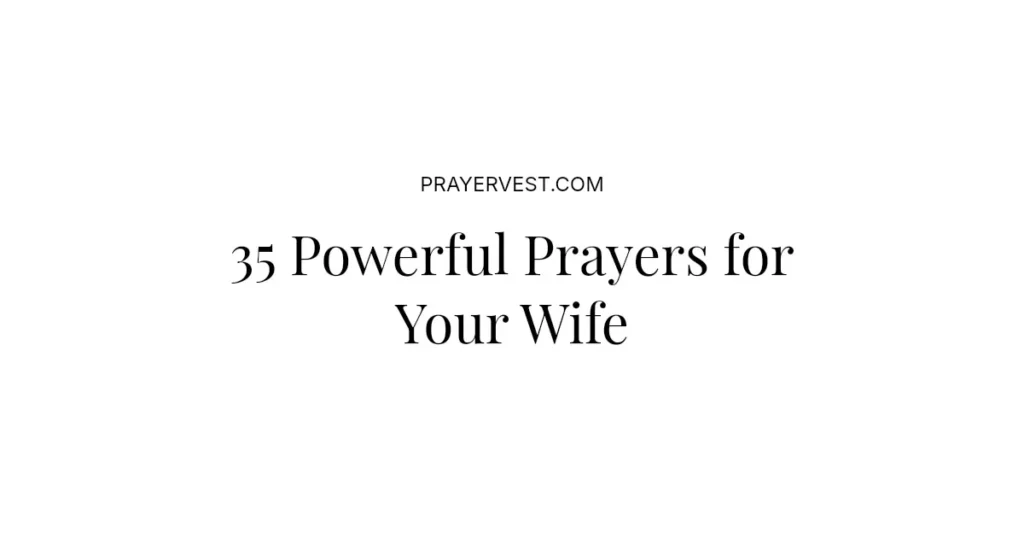 35 Powerful Prayers for Your Wife