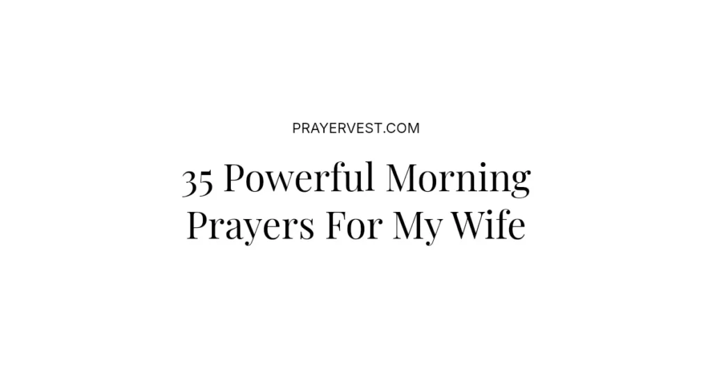 35 Powerful Morning Prayers For My Wife