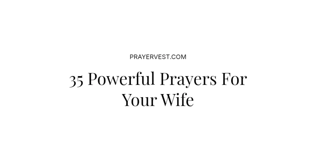 35 Powerful Prayers For Your Wife