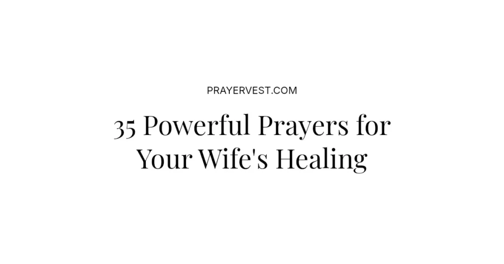 35 Powerful Prayers for Your Wife's Healing