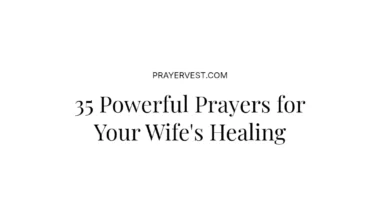35 Powerful Prayers for Your Wife's Healing