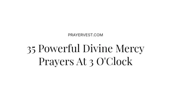 35 Powerful Divine Mercy Prayers At 3 O'Clock