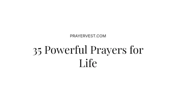 35 Powerful Prayers for Life