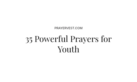 35 Powerful Prayers for Youth