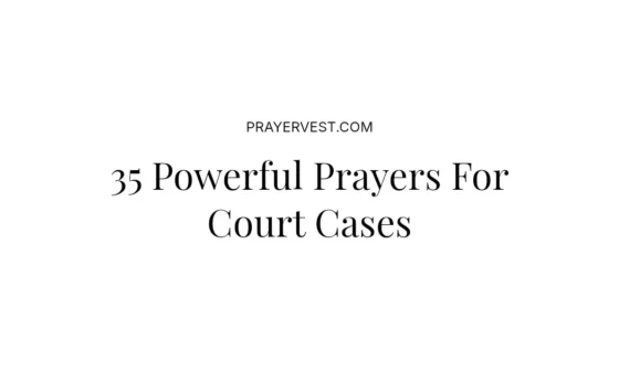 35 Powerful Prayers For Court Cases