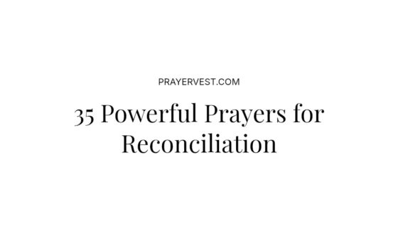 35 Powerful Prayers for Reconciliation