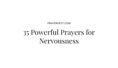 35 Powerful Prayers for Nervousness