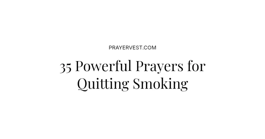 35 Powerful Prayers for Quitting Smoking