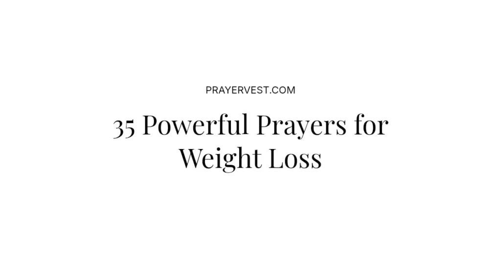 35 Powerful Prayers for Weight Loss
