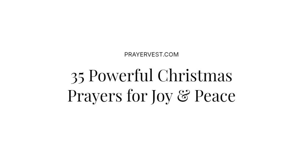 35 Powerful Christmas Prayers for Joy & Peace