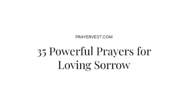 35 Powerful Prayers for Loving Sorrow