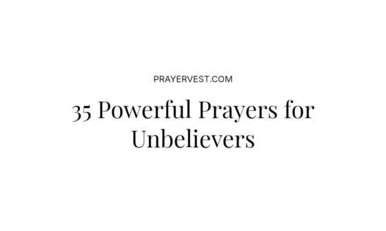 35 Powerful Prayers for Unbelievers