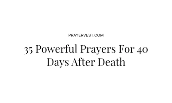 35 Powerful Prayers For 40 Days After Death