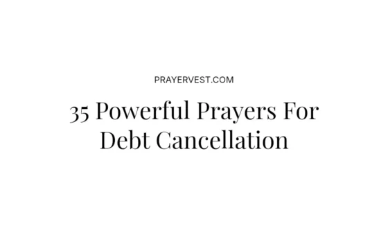 35 Powerful Prayers For Debt Cancellation