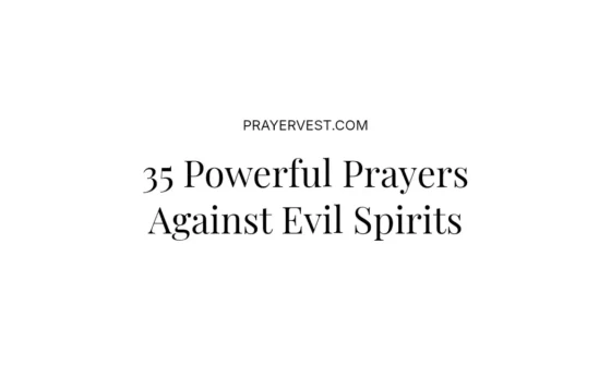 35 Powerful Prayers Against Evil Spirits