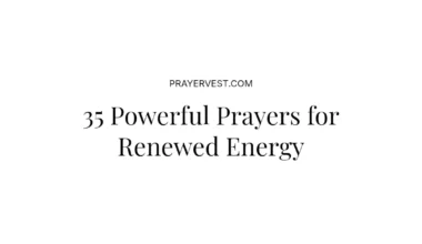 35 Powerful Prayers for Renewed Energy