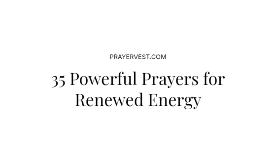35 Powerful Prayers for Renewed Energy